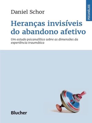 cover image of Heranças invisíveis do abandono afetivo
